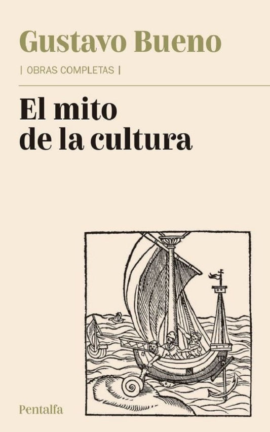 El mito de la cultura: Ensayo de una filosofía materialista de la cultura - Gustavo Bueno