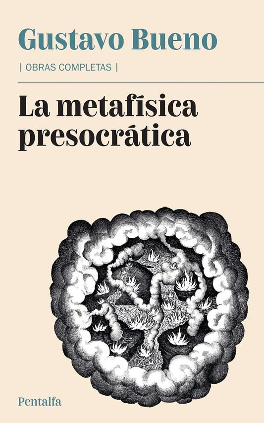 La metafísica presocrática - Gustavo Bueno