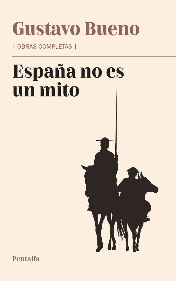 España no es un mito y otros textos sobre España - Gustavo Bueno