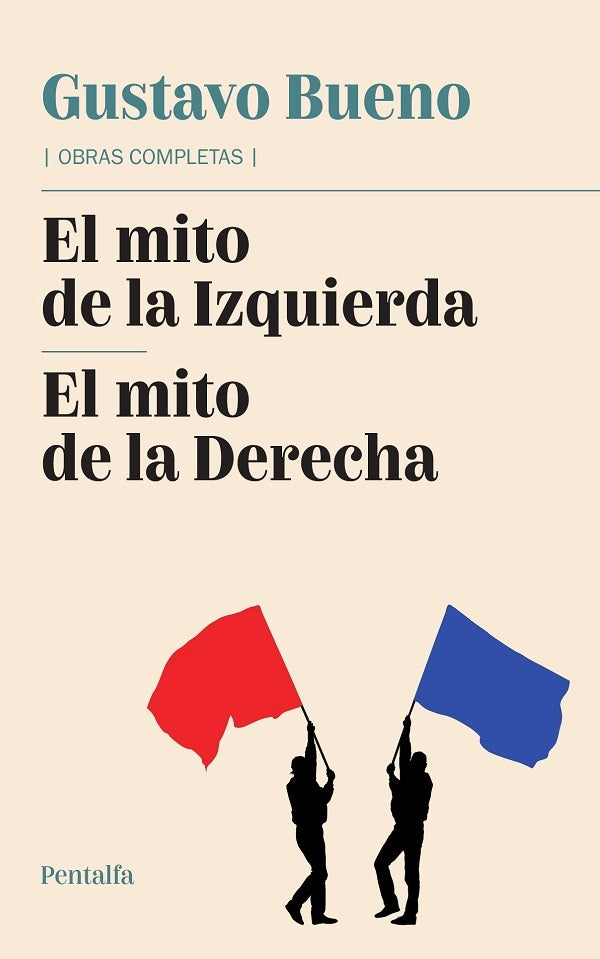 El mito de la Izquierda El mito de la Derecha - Gustavo Bueno