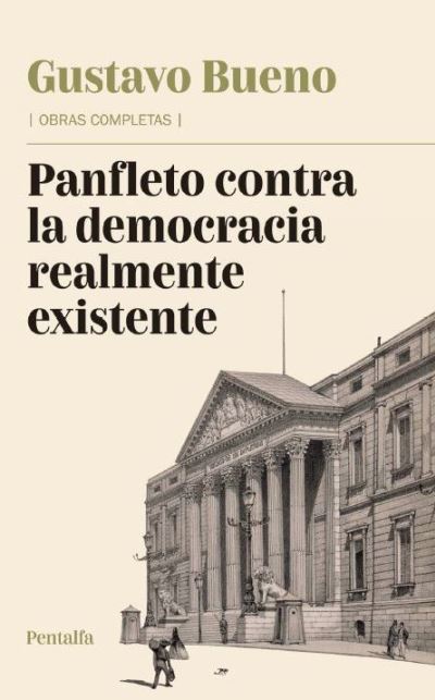 Panfleto contra la democracia realmente existente - Gustavo Bueno